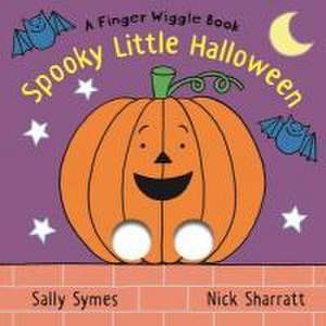 Spooky Little Halloween: A Finger Wiggle Book de Sally Symes