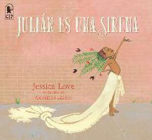 Julián Es Una Sirena de Jessica Love