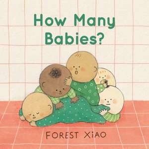 How Many Babies? de Forest Xiao