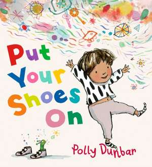 Put Your Shoes on de Polly Dunbar