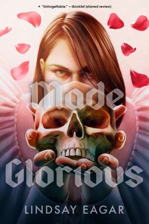 Made Glorious de Lindsay Eagar