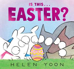 Is This . . . Easter? de Helen Yoon