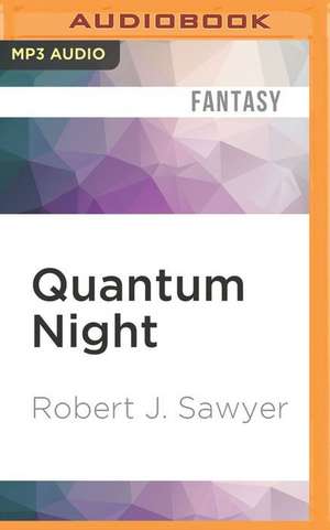 Quantum Night de Robert J. Sawyer