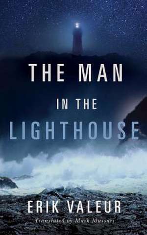 The Man in the Lighthouse de Erik Valeur