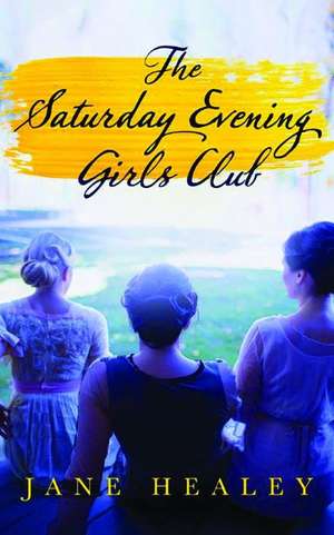 The Saturday Evening Girls Club de Jane Healey