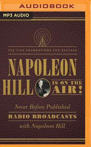 Napoleon Hill Is on the Air! de Napoleon Hill