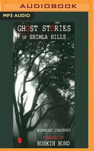 Ghost Stories of Shimla Hills de Minakshi Chaudhry