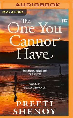 The One You Cannot Have de Preeti Shenoy