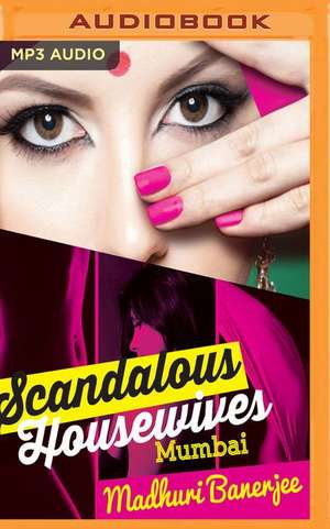 Scandalous Housewives de Madhuri Banerjee