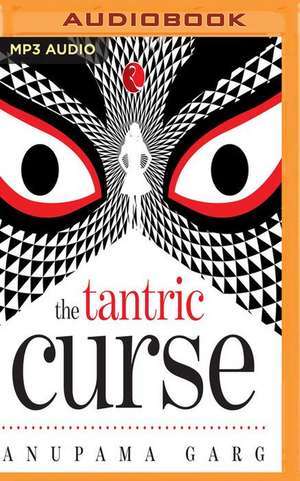 The Tantric Curse de Anupama Garg