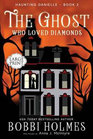 The Ghost Who Loved Diamonds de Bobbi Holmes