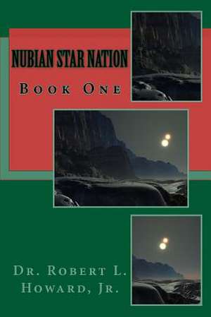 Nubian Star Nation de Dr Robert Lee Howard Jr