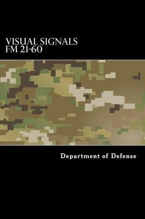 Visual Signals FM 21-60 de Department of Defense