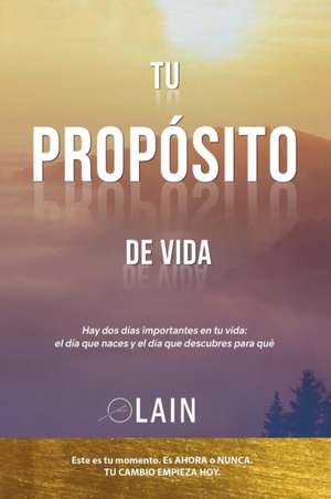 Tu Proposito de Vida de Lain Garcia Calvo