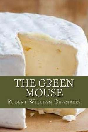 The Green Mouse de Robert William Chambers