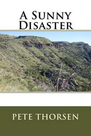 A Sunny Disaster de Pete Thorsen