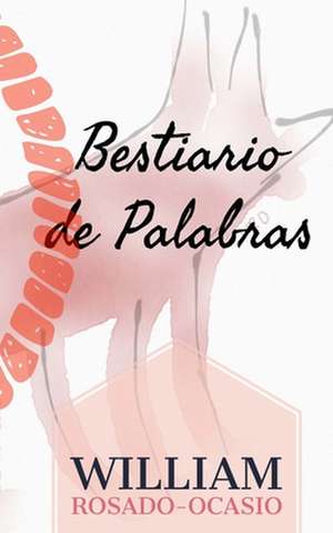 Bestiario de Palabras de William Rosado-Ocasio