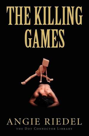 The Killing Games de Angie Riedel