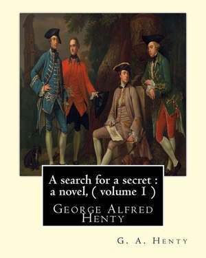 A Search for a Secret de G. a. Henty