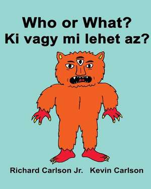 Who or What? KI Vagy Mi Lehet AZ? de Richard Carlson Jr