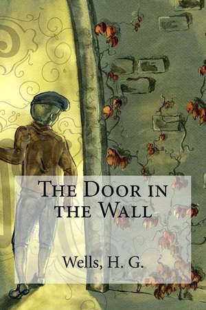 The Door in the Wall de H. G. Wells