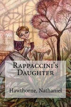 Rappaccini's Daughter de Nathaniel, Hawthorne