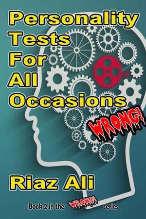 Personality Tests for All Occasions Wrong de MR Riaz Ali