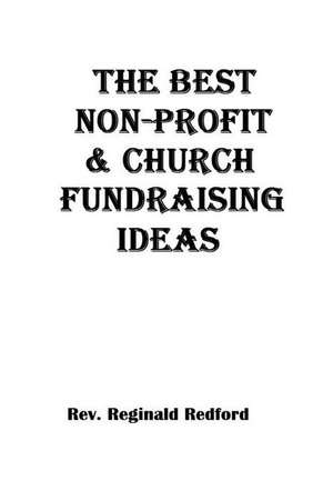 The Best Church and Non-Profit Fundraising Ideas de Rev Reginald Redford