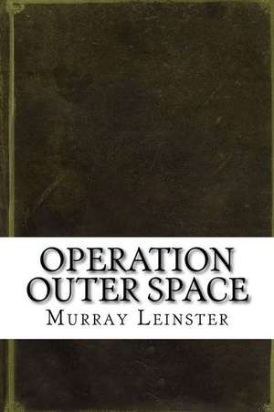 Operation Outer Space de Murray Leinster