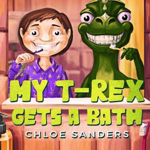 My T- Rex Gets a Bath de Chloe Sanders