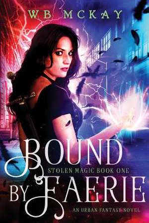 Bound by Faerie de Wb McKay