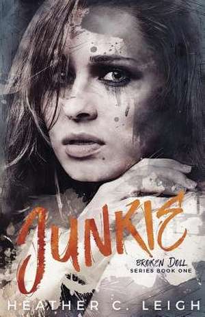 Junkie de Heather C. Leigh