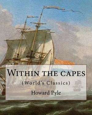 Texts Within the Capes, by Howard Pyle (World's Classics) de Howard Pyle