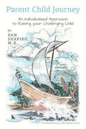 Parent Child Journey de Shapiro M. D., Dan