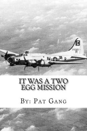 It Was a Two-Egg Mission de Gang, Pat