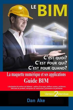 Le Bim, C'Est Pour Quoi ? C'Est Pour Qui ? C'Est Pour Quand ? (Version2 Etendue) de Dan Ake