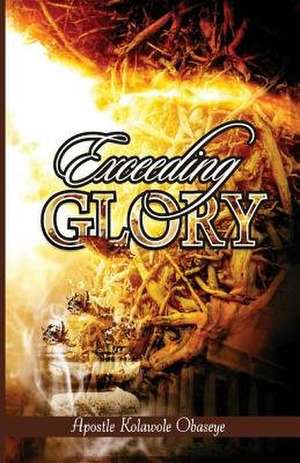 Exceeding Glory de Kolawole Obaseye