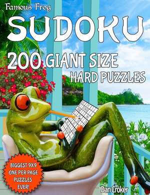 Famous Frog Sudoku 200 Giant Size Hard Puzzles. the Biggest 9 X 9 One Per Page Puzzles Ever! de Dan Croker