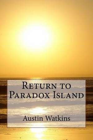 Return to Paradox Island de Austin Watkins