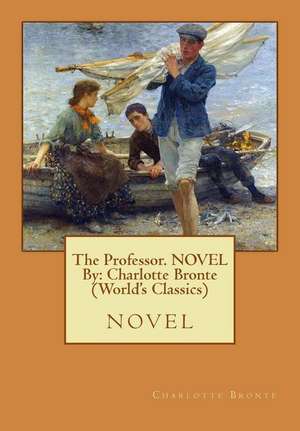 The Professor. Novel by de Charlotte Bronte