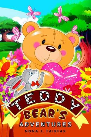 Teddy Bear?s Adventures de Nona J. Fairfax