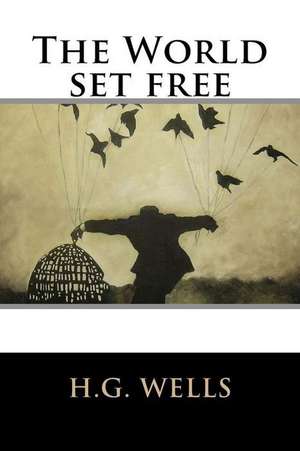 The World Set Free de H. G. Wells