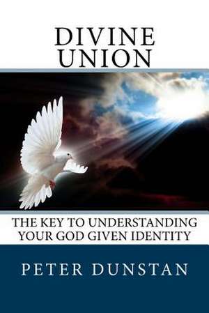 Divine Union de MR Peter J. Dunstan