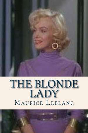 The Blonde Lady de Maurice LeBlanc