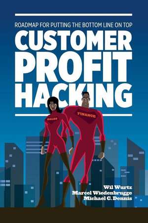 Customer Profit Hacking de Wil Wurtz