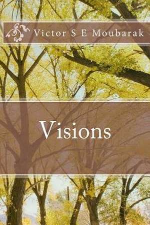 Visions de Victor S. E. Moubarak