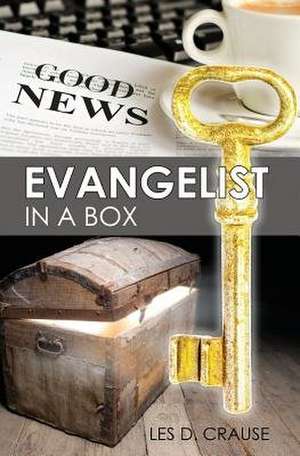 Evangelist in a Box de Les D. Crause