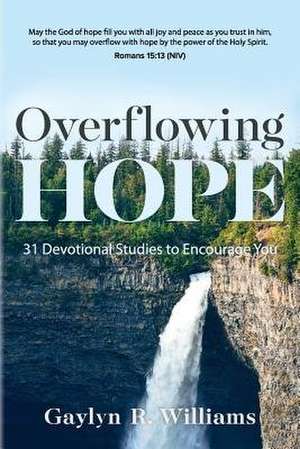 Overflowing Hope de Williams, Gaylyn R.