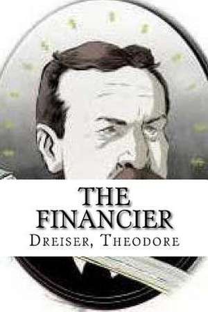 The Financier de Dreiser Theodore