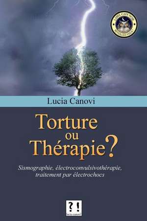 Torture Ou Therapie ? de Lucia Canovi